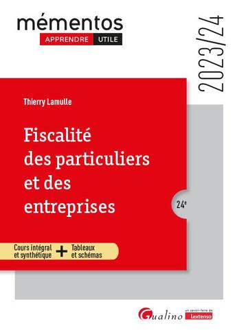 Couverture du livre « Fiscalité des particuliers et des entreprises : Cours intégral et synthétique + tableaux et schémas (édition 2023/2024) » de Thierry Lamulle aux éditions Gualino