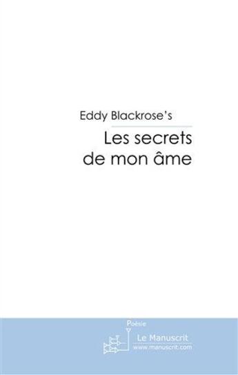 Couverture du livre « Les secrets de mon âme » de Blackrose'S-E aux éditions Le Manuscrit