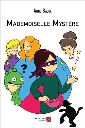 Couverture du livre « Mademoiselle mystère » de Anne Bajol aux éditions Editions Du Net