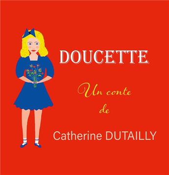 Couverture du livre « Doucette » de Catherine Dutailly aux éditions Books On Demand