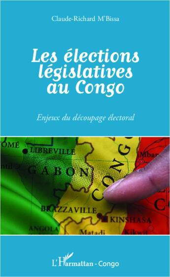 Couverture du livre « Les élections législatives au Congo » de Richard M'Bissa aux éditions L'harmattan