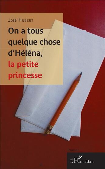 Couverture du livre « On a tous quelque chose d'Héléna la petite princesse » de Hubert Jose aux éditions L'harmattan