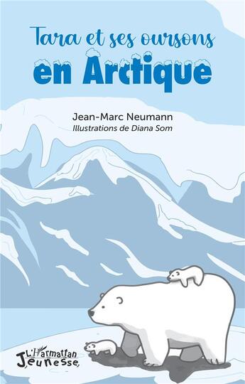 Couverture du livre « Tara et ses oursons en Arctique » de Jean-Marc Neumann aux éditions L'harmattan