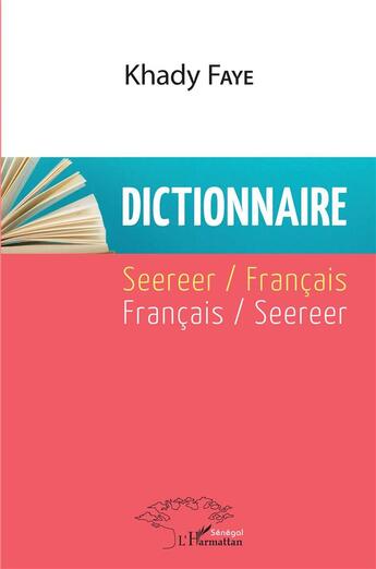 Couverture du livre « Dictionnaire seereer / francais, francais / seereer » de Khady Faye aux éditions L'harmattan