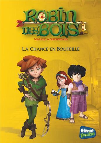 Couverture du livre « Robin des Bois ; malice à Sherwood T.7 ; la chance en bouteille » de Dumenil Rose aux éditions Glenat Jeunesse