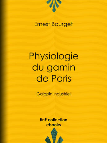 Couverture du livre « Physiologie du gamin de Paris » de Ernest Bourget et Louis Marckl aux éditions Epagine