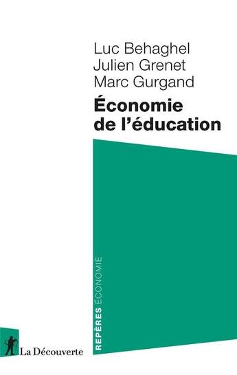 Couverture du livre « Économie de l'éducation » de Luc Behaghel et Julien Grenet aux éditions La Decouverte