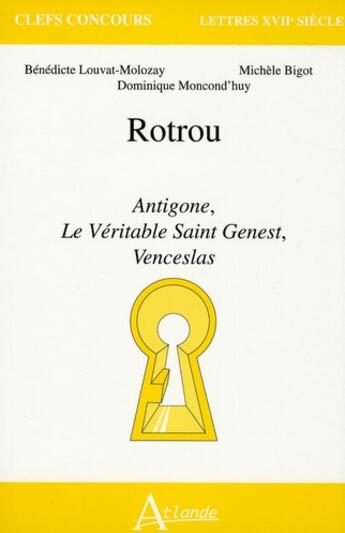 Couverture du livre « Rotrou ; agreg » de Bigot/Louvat-Molozay aux éditions Atlande Editions