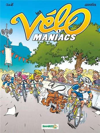 Couverture du livre « Les Vélo Maniacs t.1 » de Alain Julie et Jean-Luc Garrera aux éditions Bamboo