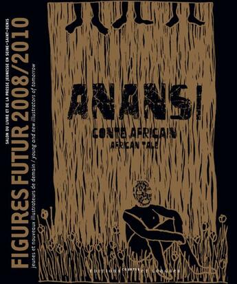 Couverture du livre « Anansi ; conte africain ; figures futur 2008-2010 » de  aux éditions Courtes Et Longues