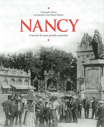 Couverture du livre « Nancy à travers la carte postale ancienne » de Christophe Belser aux éditions Herve Chopin