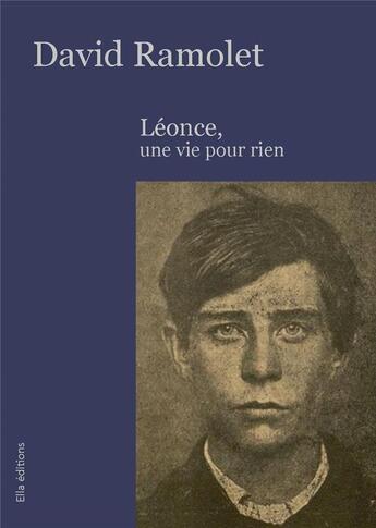 Couverture du livre « Léonce, une vie pour rien » de David Ramolet aux éditions Ella Editions