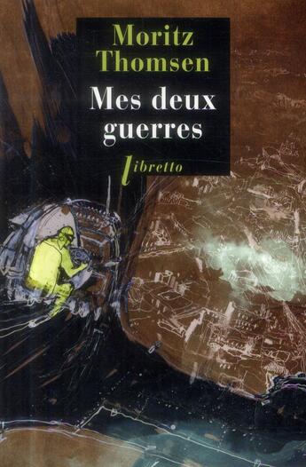 Couverture du livre « Mes deux guerres » de Moritz Thomsen aux éditions Libretto