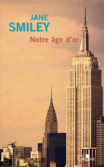 Couverture du livre « Notre âge d'or » de Jane Smiley aux éditions Gabelire