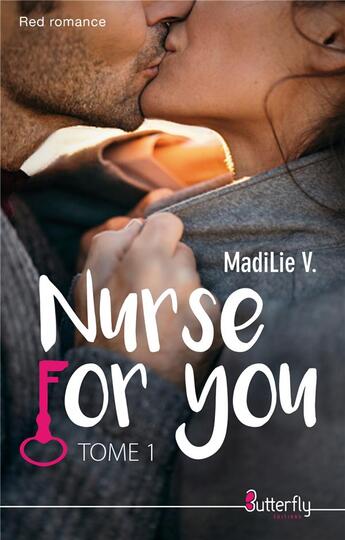 Couverture du livre « Nurse for you t.1 » de Madilie V. aux éditions Butterfly