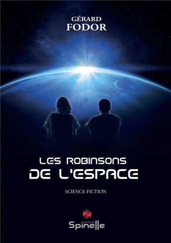 Couverture du livre « Les Robinsons de l'espace » de Gerard Fodor aux éditions Spinelle