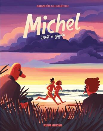 Couverture du livre « Michel t.2 : just a gigolo » de Arnaud Le Gouefflec et Yannick Grossetete aux éditions Fluide Glacial