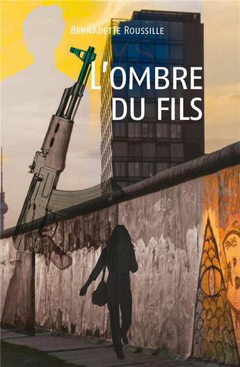 Couverture du livre « L'ombre du fils » de Bernadette Roussille aux éditions Iggybook