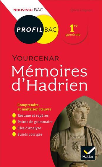 Couverture du livre « Mémoires d'Hadrien, Marguerite Yourcenar ; 1re ; toutes les clés d'analyse pour le bac (édition 2019/2020) » de Sylvie Loignon aux éditions Hatier