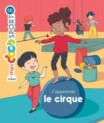 Couverture du livre « J'apprends le cirque » de Vincent Etienne et Eva Roussel aux éditions Milan