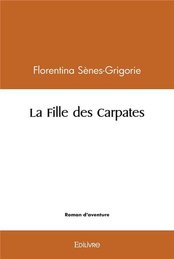 Couverture du livre « La fille des carpates » de Florentina S-G. aux éditions Edilivre