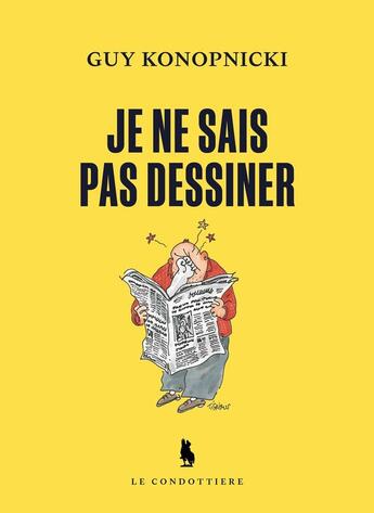 Couverture du livre « Je ne sais pas dessiner » de Guy Konopnicki aux éditions Le Condottiere