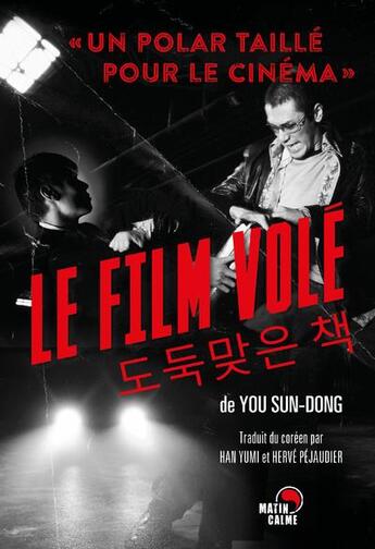 Couverture du livre « Le film volé » de You Sun-Dong aux éditions Matin Calme