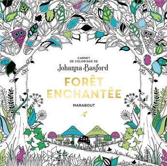 Couverture du livre « Le petit livre de coloriage : forêt enchantée » de Johanna Basford aux éditions Marabout