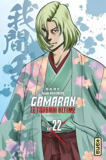 Couverture du livre « Gamaran, le tournoi ultime Tome 22 » de Yosuke Nakamaru aux éditions Kana