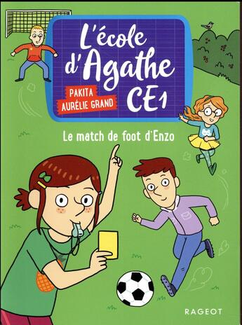 Couverture du livre « L'école d'Agathe - CE1 Tome 3 : le match de foot d'Enzo » de Pakita et Aurelie Grand aux éditions Rageot