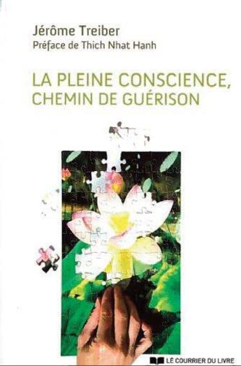 Couverture du livre « La pleine conscience, chemin de guérison » de Jerome Treiber aux éditions Courrier Du Livre