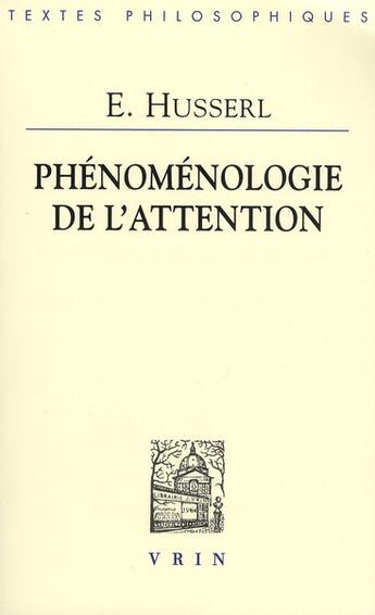 Couverture du livre « Phénoménologie de l'attention » de Edmund Husserl aux éditions Vrin