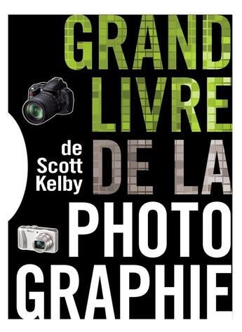 Couverture du livre « Le grand livre de la photographie de Scott Kelby » de Scott Kelby aux éditions Pearson