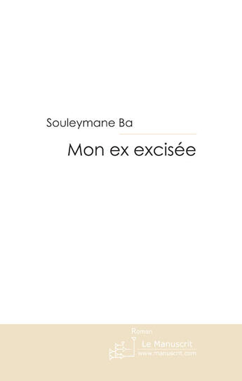 Couverture du livre « Mon ex excisée » de Ba-S aux éditions Le Manuscrit