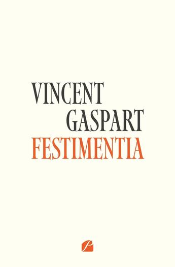 Couverture du livre « Festimentia » de Vincent Gaspart aux éditions Editions Du Panthéon