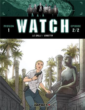 Couverture du livre « Watch t.2 ; mission 1, épisode 2 ; enfants tigres » de M Le Galli et Luca Erbetta aux éditions Delcourt