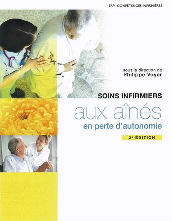 Couverture du livre « Soins infirmiers aux aînés en perte d'autonomie (2e édition) » de Philippe Voyer aux éditions Erpi - Renouveau Pedagogique