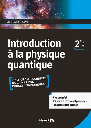 Couverture du livre « Introduction à la physique quantique ; licence 2 et 3, sciences de la matière, écoles d'ingénieurs (2e édition) » de Jean-Louis Basdevant aux éditions De Boeck Superieur