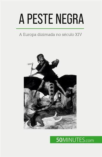 Couverture du livre « A Peste Negra : A Europa dizimada no século XIV » de Jonathan Duhoux aux éditions 50minutes.com