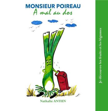 Couverture du livre « Monsieur Poireau a mal au dos » de Nathalie Antien aux éditions Books On Demand