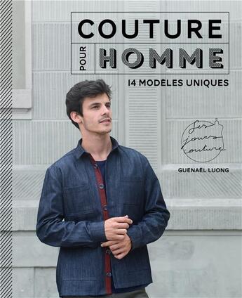 Couverture du livre « Couture pour homme : 14 modèles uniques » de Guenael Luong aux éditions Mango