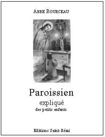 Couverture du livre « Paroissien expliqué des petits enfants » de Bourceau aux éditions Saint-remi