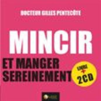 Couverture du livre « Mincir et manger sereinement » de Gilles Pentecote aux éditions Ambre