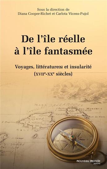 Couverture du livre « De l'île réelle à l'île fantasmée : voyages, littérature(s), et insularité » de Diana Cooper-Richet aux éditions Nouveau Monde