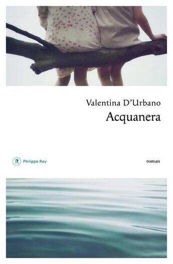 Couverture du livre « Acquanera » de Valentina D'Urbano aux éditions Philippe Rey