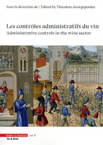 Couverture du livre « Les contrôles administratifs du vin Tome 8 ; administrative controls in the wine sector » de Theodore Georgopoulos aux éditions Mare & Martin