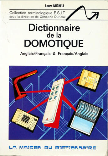 Couverture du livre « Dictionnaire de la domotique » de Laure Micheli aux éditions La Maison Du Dictionnaire