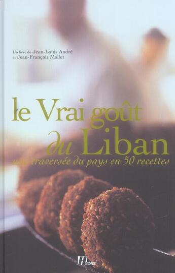 Couverture du livre « Le vrai goût du Liban » de Andre/Mallet aux éditions La Martiniere