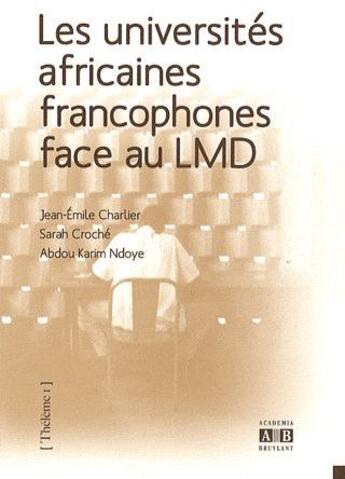 Couverture du livre « Les universités africaines francophones face au LMD » de Charlier/Croche aux éditions Academia