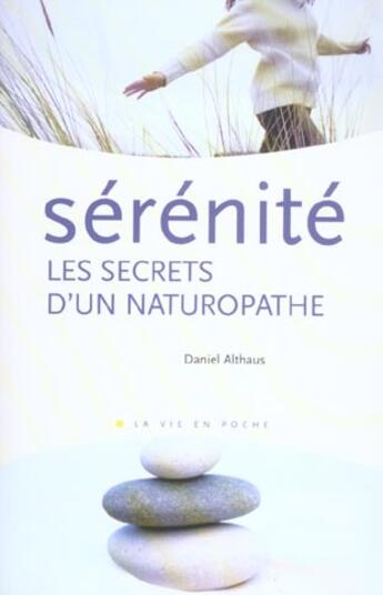 Couverture du livre « Serenite - les secrets d'un naturopathe » de Daniel Althaus aux éditions Vivez Soleil